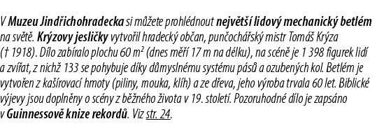 V Muzeu Jind ichohradecka si m ete prohl dnout nejv t   lidov  mechanick  betl m na sv t . Kr zovy jesli ky vytvo il...