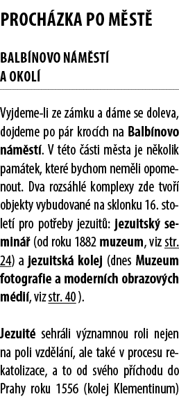 Proch zka po m st Balb novo n m st  a okol  Vyjdeme li ze z mku a d me se doleva, dojdeme po p r kroc ch na Balb nov...