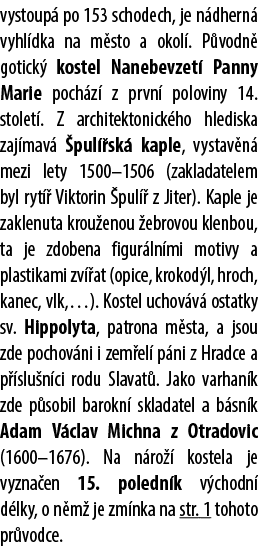 vystoup po 153 schodech, je n dhern  vyhl dka na m sto a okol . P vodn  gotick  kostel Nanebevzet  Panny Marie poch ...