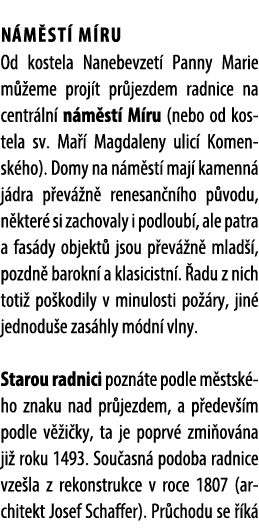 N m st M ru Od kostela Nanebevzet  Panny Marie m  eme proj t pr jezdem radnice na centr ln  n m st  M ru (nebo od k...