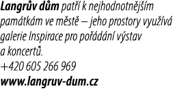 Langr v d m pat  k nejhodnotn j  m pam tk m ve m st  – jeho prostory vyu  v  galerie Inspirace pro po  d n  v stav a...