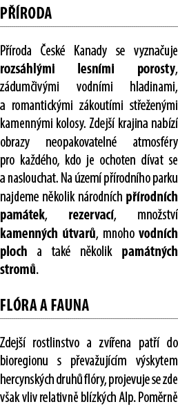 P RODA P  roda  esk  Kanady se vyzna uje rozs hl mi lesn mi porosty, z dum iv mi vodn mi hladinami, a romantick mi z...