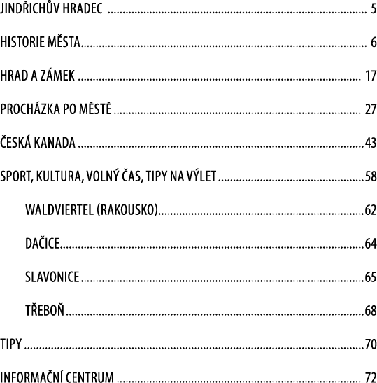 Jind ich V HradEC 5 historie m sta 6 hrad a z mek 17 PROCH ZKA po m st 27  esk  kanada 43 sport, kultura, voln   as,...