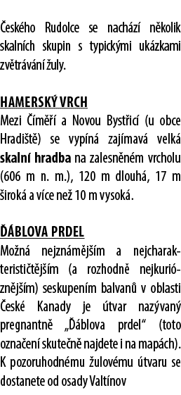  esk ho Rudolce se nach z n kolik skaln ch skupin s typick mi uk zkami zv tr v n   uly. Hamersk  vrch Mezi   m    a ...