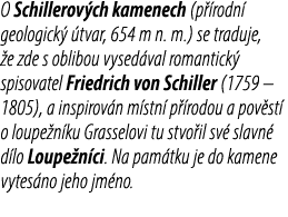 O Schillerov ch kamenech (p rodn  geologick   tvar, 654 m n. m.) se traduje,  e zde s oblibou vysed val romantick  s...
