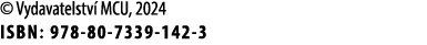 © Vydavatelstv MCU, 2024 ISBN: 978 80 7339 142 3