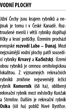 vodn plochy Ji n   echy jsou krajem rybn k  a nejinak je tomu i v  esk  Kanad . Roztrou en  men   i v t   rybn ky do...