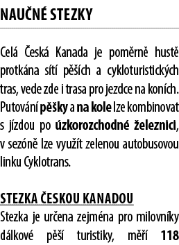 NAU N STEZKY Cel   esk  Kanada je pom rn  hust  protk na s t  p   ch a cykloturistick ch tras, vede zde i trasa pro ...