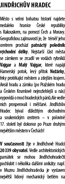 Jind ich v Hradec M sto s velmi bohatou histori najdete nedaleko hranice  esk  republiky s Rakouskem, na pomez   ech...
