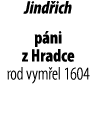 Jind ich p ni z Hradce rod vym el 1604