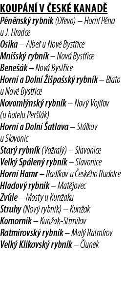 koup n v  esk  Kanad  P n nsk  rybn k (D evo) – Horn  P na u J. Hradce Osika – Albe  u Nov  Byst ice Mni sk  rybn k ...