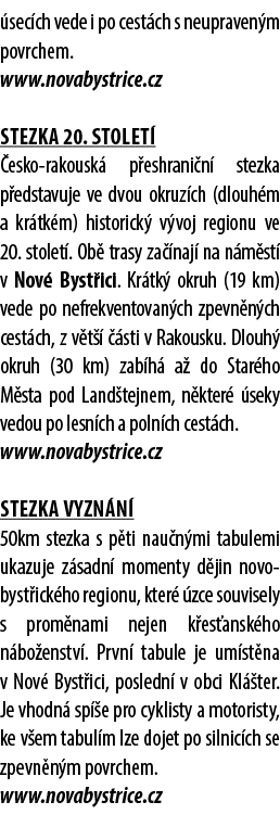  sec ch vede i po cest ch s neupraven m povrchem. www.novabystrice.cz Stezka 20. stolet  esko rakousk  p eshrani n  ...