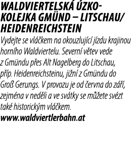 Waldviertelsk  zko kolejka Gm nd – Litschau/ Heidenreichstein Vydejte se vl  kem na okouzluj c  j zdu krajinou horn ...