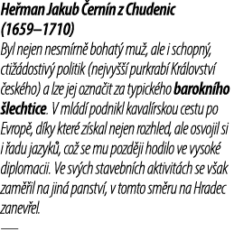 He man Jakub ern n z Chudenic (1659–1710) Byl nejen nesm rn  bohat  mu , ale i schopn , cti  dostiv  politik (nejvy ...