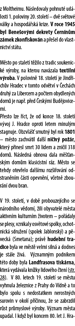 z Moltheimu. N sledovaly pohnut ud losti 1. poloviny 20. stolet  – dv  sv tov  v lky a hospod  sk  krize. V roce 194...