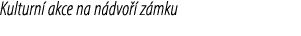 Kulturn akce na n dvo   z mku 