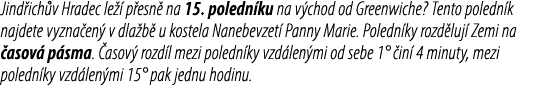 Jind ich v Hradec le  p esn  na 15. poledn ku na v chod od Greenwiche? Tento poledn k najdete vyzna en  v dla b  u k...