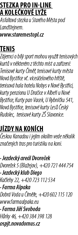 Stezka pro in line a kole kov ly e Asfaltov  stezka u Star ho M sta pod Land tejnem. www.staremestopl.cz Tenis Z jem...
