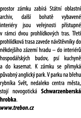 prostor z mku zab r St tn  oblastn  archiv, dal   bohat  vybaven  interi ry jsou ve ejnosti p  stupn  v r mci dvou p...