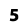5