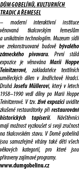 D m gobel n , kulturn ch tradic a emesel – modern  interaktivn  instituce v novan  tkalcovsk m  emesl m a unik tn m ...