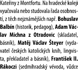 Kate iny z Montfortu. Na hradeck koleji vyu ovala nebo studovala  ada osobnost , z t ch nejzn m j  ch nap . Bohuslav...