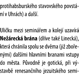 protihabsbursk ho stavovsk ho povst n v Uhr ch) a dal  . Uli ku mezi semin  em a kolej  uzav r  Ne  reck  br na (d  ...