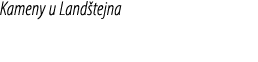 Kameny u Land tejna