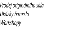 Prodej origin ln ho skla Uk zky emesla Workshopy 