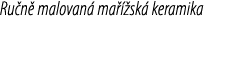 Ru n malovan  ma   sk  keramika