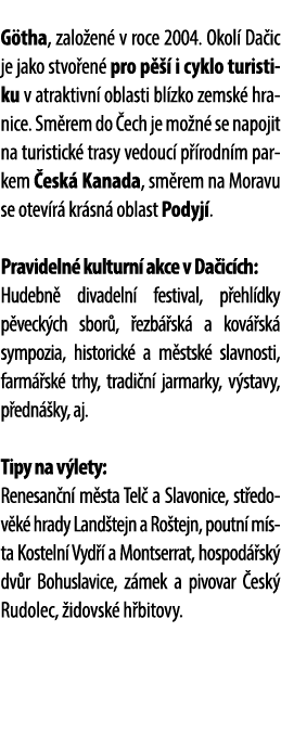 G tha, zalo en v roce 2004. Okol  Da ic je jako stvo en  pro p    i cyklo turistiku v atraktivn  oblasti bl zko zems...