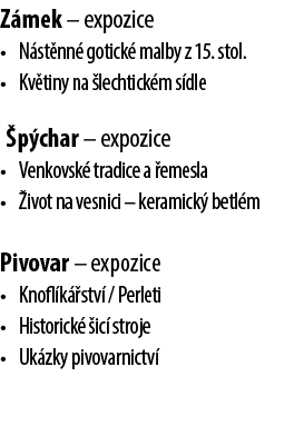 Z mek – expozice • N st nn gotick  malby z 15. stol. • Kv tiny na  lechtick m s dle  p char – expozice • Venkovsk  t...