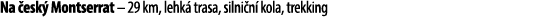 Na esk  Montserrat – 29 km, lehk  trasa, silni n  kola, trekking