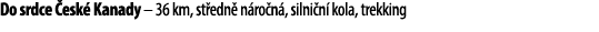 Do srdce esk  Kanady – 36 km, st edn  n ro n , silni n  kola, trekking