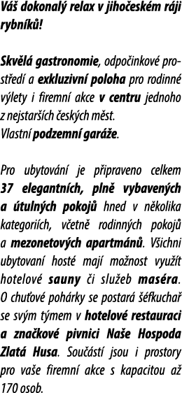 V  dokonal  relax v jiho esk m r ji rybn k ! Skv l  gastronomie, odpo inkov  pro st ed  a exkluzivn  poloha pro rodi...