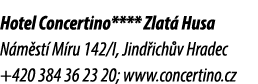 Hotel Concertino**** Zlat Husa N m st  M ru 142/I, Jind ich v Hradec +420 384 36 23 20; www.concertino.cz