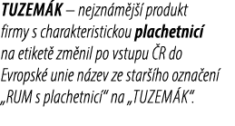 Tuzem k – nejzn m j  produkt firmy s charakteristickou plachetnic  na etiket  zm nil po vstupu  R do Evropsk  unie n...