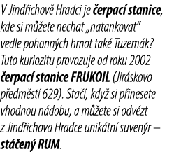 V Jind ichov Hradci je  erpac  stanice, kde si m  ete nechat „natankovat“ vedle pohonn ch hmot tak  Tuzem k? Tuto ku...
