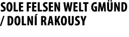 SOLE FELSEN WELT GM ND / DOLN RAKOUSY