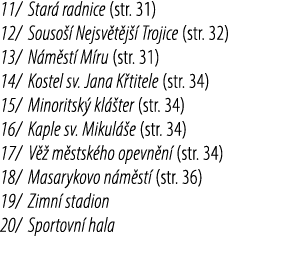 11/ Star radnice (str. 31) 12/ Souso   Nejsv t j   Trojice (str. 32) 13/ N m st  M ru (str. 31) 14/ Kostel sv. Jana ...