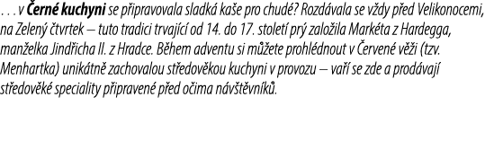 …v ern  kuchyni se p ipravovala sladk  ka e pro chud ? Rozd vala se v dy p ed Velikonocemi, na Zelen   tvrtek – tuto...